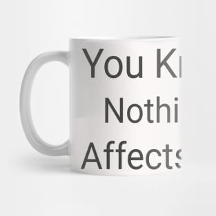 Nothing affects me Mug